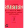 Gesammelte Werke. Autobiographische Schriften, Briefe, Tagebücher by Jean Paul Sartre