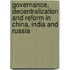Governance, Decentralization and Reform in China, India and Russia