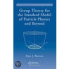 Group Theory For The Standard Model Of Particle Physics And Beyond by Ken J. Barnes