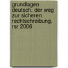 Grundlagen Deutsch. Der Weg Zur Sicheren Rechtschreibung. Rsr 2006 by Unknown