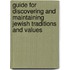 Guide For Discovering And Maintaining Jewish Traditions And Values