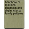 Handbook of Relational Diagnosis and Dysfunctional Family Patterns door Florence Whiteman Kaslow