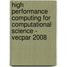 High Performance Computing For Computational Science - Vecpar 2008 door Onbekend