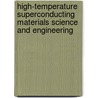 High-Temperature Superconducting Materials Science And Engineering door Donglu Shi