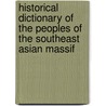 Historical Dictionary of the Peoples of the Southeast Asian Massif door Jean Michaud