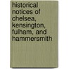 Historical Notices Of Chelsea, Kensington, Fulham, And Hammersmith door Isabella Burt