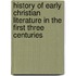 History Of Early Christian Literature In The First Three Centuries