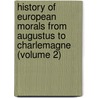 History Of European Morals From Augustus To Charlemagne (Volume 2) door William Edward Hartpole Lecky