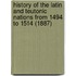 History Of The Latin And Teutonic Nations From 1494 To 1514 (1887)