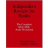 Independent Review For Banks - The Complete Bsa/aml Audit Workbook door Stephen L. Marini