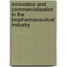 Innovation And Commercialisation In The Biopharmaceutical Industry door Bruce Rasmussen