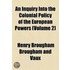 Inquiry Into The Colonial Policy Of The European Powers (Volume 2)