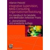 Integrative Supervision, Meta-Consulting, Organisationsentwicklung by Hilarion G. Petzold