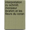 Interpretation zu Schmitt. Monsieur Ibrahim et les fleurs du Coran door F