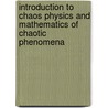 Introduction to Chaos Physics and Mathematics of Chaotic Phenomena door Yoshikazu Baba