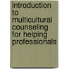 Introduction to Multicultural Counseling for Helping Professionals door Wanda M.L. Lee