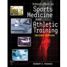 Introduction To Sports Medicine And Athletic Training [with Cdrom] door Robert France