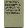 Introductory Philosophy; A Text-Book For Colleges And High Schools door Charles A. Dubray