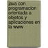 Java Con Programacion Orientada A Objetos Y Aplicaciones En La Www