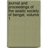 Journal And Proceedings Of The Asiatic Society Of Bengal, Volume 1 door Bengal Asiatic Society