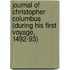 Journal Of Christopher Columbus (During His First Voyage, 1492-93)