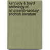 Kennedy & Boyd Anthology Of Nineteenth-Century Scottish Literature door Onbekend