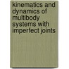 Kinematics And Dynamics Of Multibody Systems With Imperfect Joints door Paulo Flores