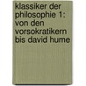 Klassiker der Philosophie 1: Von den Vorsokratikern bis David Hume door Onbekend