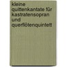 Kleine Quittenkantate für Kastratensopran und Querflötenquintett door Klaus Nüchtern