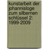Kunstarbeit der Johannisloge Zum Silbernen Schlüssel 2: 1999-2009 door Onbekend