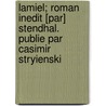 Lamiel; Roman Inedit [Par] Stendhal. Publie Par Casimir Stryienski by Casimir Stryienski