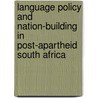 Language Policy And Nation-Building In Post-Apartheid South Africa door Jon Orman