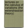 Lectures On The Calculus Of Variations (The Weierstrassian Theory) door Hancock Harris