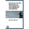 Lectures On The Elements Of Hieroglyphics And Egyptian Antiquities door Marquis Spineto