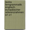 Lextra Lerngrammatik Englisch. Europäischer Referenzrahmen: A1-C1 by Unknown