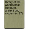 Library Of The World's Best Literature, Ancient And Modern (V. 27) by Charles Dudley Warner