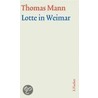 Lotte in Weimar. Große kommentierte Frankfurter Ausgabe. Textband by Thomas Mann