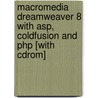 Macromedia Dreamweaver 8 With Asp, Coldfusion And Php [with Cdrom] door Jeffrey Bardzell