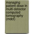 Managing Patient Dose In Multi-Detector Computed Tomography (Mdct)