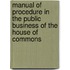 Manual Of Procedure In The Public Business Of The House Of Commons