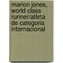 Marion Jones, World Class Runner/Atleta de Categoria Internacional