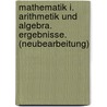 Mathematik I. Arithmetik und Algebra. Ergebnisse. (Neubearbeitung) door Lothar Kusch