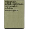Mathematik. Aufgabensammlung Rechnen ab 7. Schuljahr. Euro-Ausgabe door Jürgen Borchers