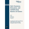 Melt Chemistry, Relaxation, And Solidification Kinetics Of Glasses door Hong Li
