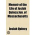 Memoir Of The Life Of Josiah Quincy, Jun., Of Massachusetts (1825)