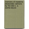 Memoirs Of Madame Desbordes Valmore By The Late C. A. Sainte Beuve door Onbekend