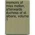 Memoirs Of Miss Mellon, Afterwards Duchess Of St. Albans, Volume 1