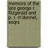 Memoirs Of The Late George R. Fitzgerald And P. R. M'Donnel, Esqrs