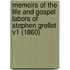 Memoirs Of The Life And Gospel Labors Of Stephen Grellet V1 (1860)