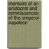 Memoirs of an Aristocrat and Reminiscences of the Emperor Napoleon